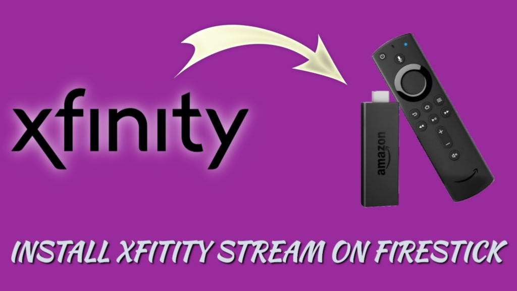 How to Install Xfinity Stream on Firestick in Just 5 Minutes 2021